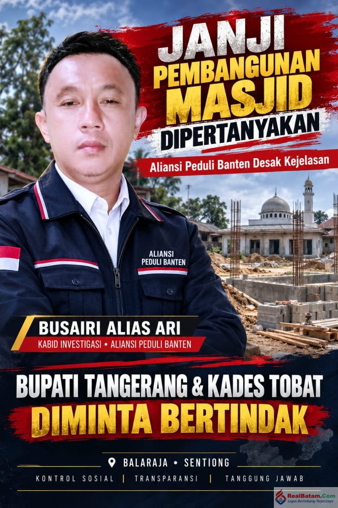 
					VIRAL!! Janji Pembangunan Kembali, Masjid Nuruttijaroh Dipertanyakan, Aliansi Peduli Banten Desak Bupati Tangerang Bertindak dan Aparat Tuntaskan Proses Hukum Kades Tobat.